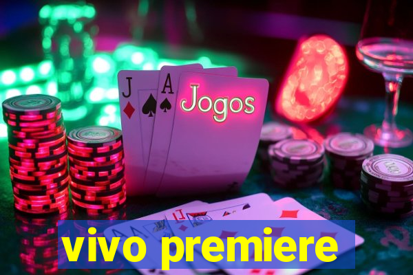 vivo premiere